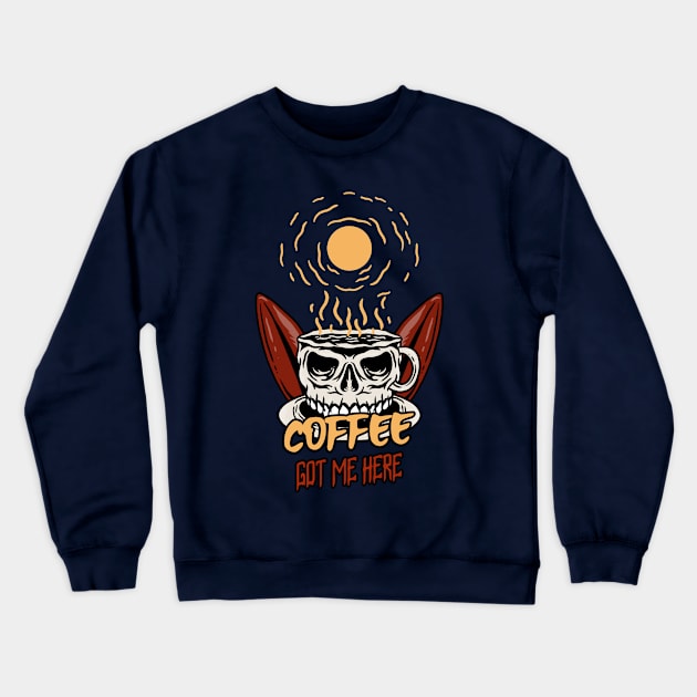 Coffee got me here skull Crewneck Sweatshirt by tottlekopp